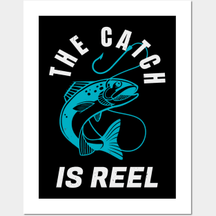 The Catch Is Reel Angler Funny Fishing Quote Posters and Art